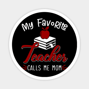 My Favorite Teacher Calls Me Mom Magnet